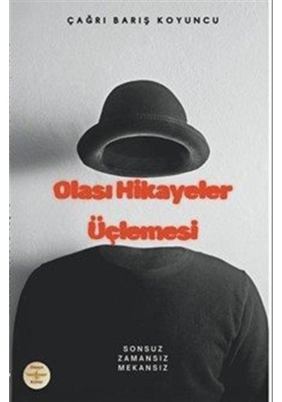 Olası Hikayeler Üçlemesi / Çağrı Barış Koyuncu