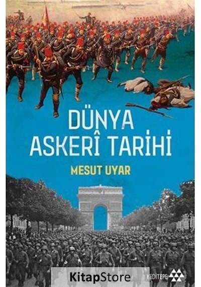 Dünya Askeri Tarihi - Mesut Uyar - Yeditepe Yayınevi