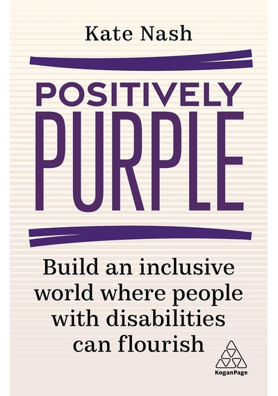 Positively Purple: Build An Inclusive World Where People With Disabilities Can Flourish