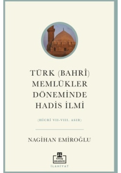 Türk Bahri Memlükler Döneminde Hadis İlmi Timaş Akademi Nagihan Emiroğlu Türkçe