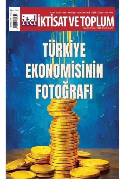 İktisat Ve Toplum Dergisi 185. Sayı Türkiye Ekonomisinin Fotoğrafı