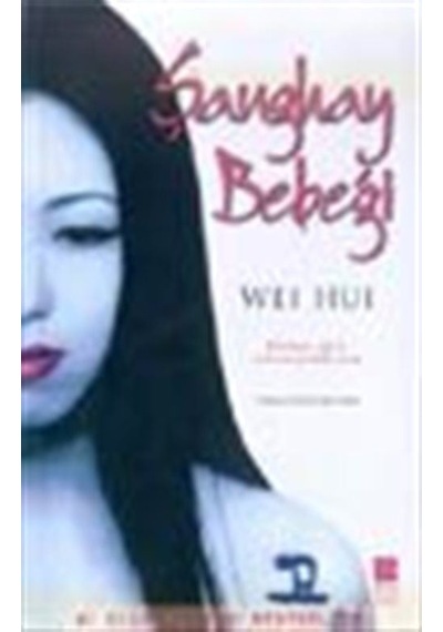 Şanghay Bebeği / Wei Hui