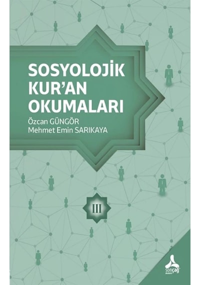 Sosyolojik Kur'an Okumaları 3 - Sonçağ -akademik Kitaplar - Özcan Güngör Kitabı