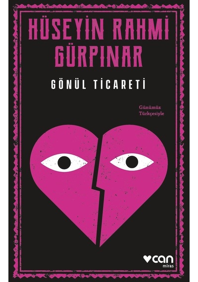 Gönül Ticareti (Günümüz Türkçesiyle) - Hüseyin Rahmi Gürpınar - Can Yayınları
