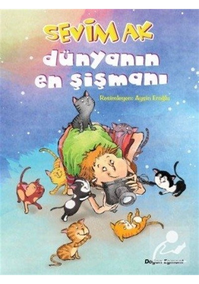 Dünyanın En Şişmanı - Sevim Ak - Doğan ve Egmont Yayıncılık