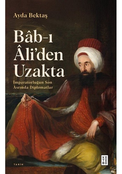 Bab-ı Âli'den Uzakta / Ayda Bektaş