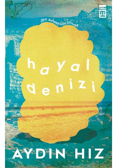 Hayal Denizi - Aydın Hız -  Timaş Yayınları