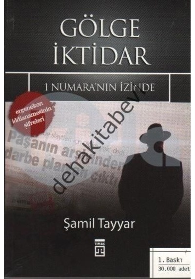Gölge İktidar - 1 Numara'nın İzinde - Şamil Tayyar - Timaş Yayınları