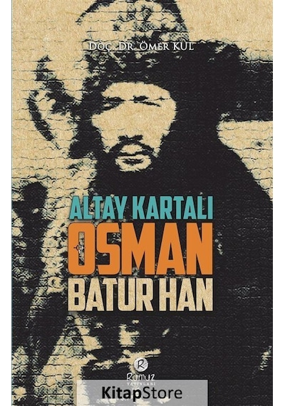 Altay Kartal Osman Batur Han - Ömer Kul - Rumuz Yayınevi
