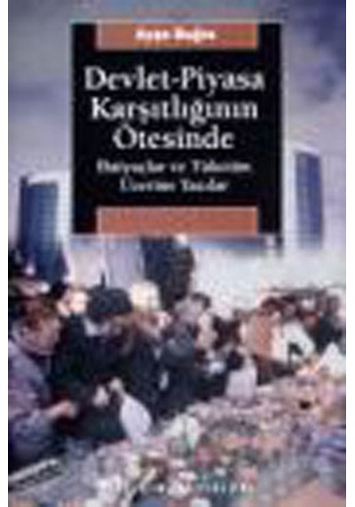 Devlet Piyasa Karşıtlığının Ötesinde