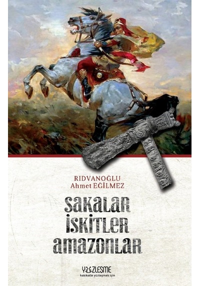 Sakalar İskitler Amazonlar - Ahmet Eğilmez Rıdvanoğlu - Yüzleşme