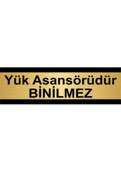 Yük Asansörüdür Binilmez 10x20cm Altın Renk Metal Yönlendirme Levhası