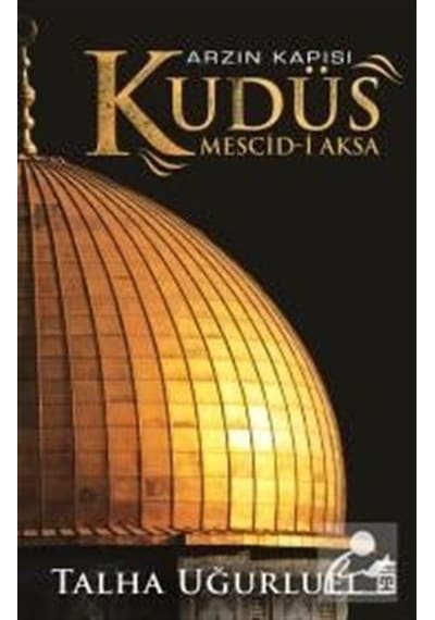 Arzın Kapısı Kudüs / Talha Uğurluel 9786050824254