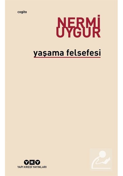 Yaşama Felsefesi - Nermi Uygur - Yapı Kredi Yayınları