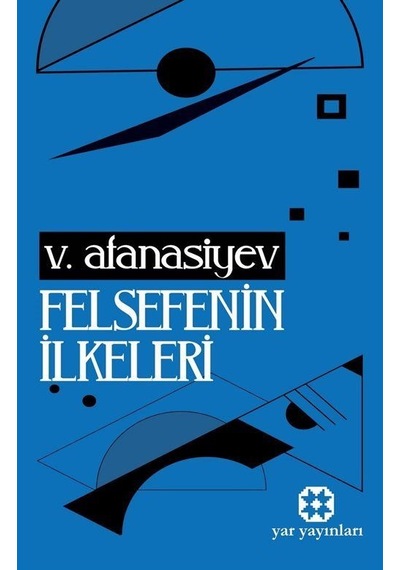 Felsefenin İlkeleri / V. Afanasiev