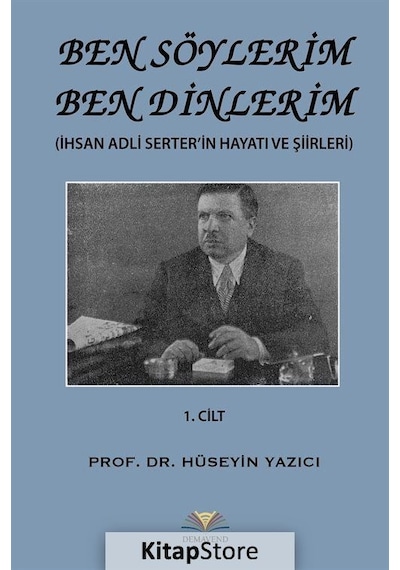 Ben Söylerim Ben Dinlerim 1. Cilt - Dr. Hüseyin Yazıcı - Demavend