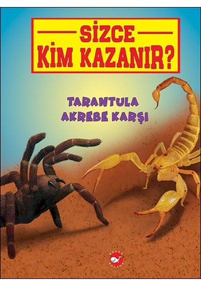 Sizce Kim Kazanır - Tarantula Akrebe Karşı