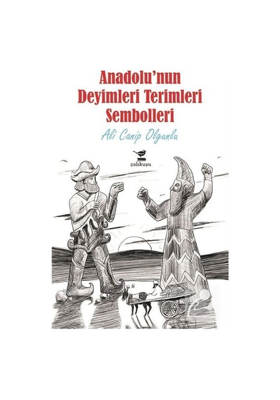 Anadolu'nun Deyimleri Terimleri Sembolleri / Türkolog Ali Cani.