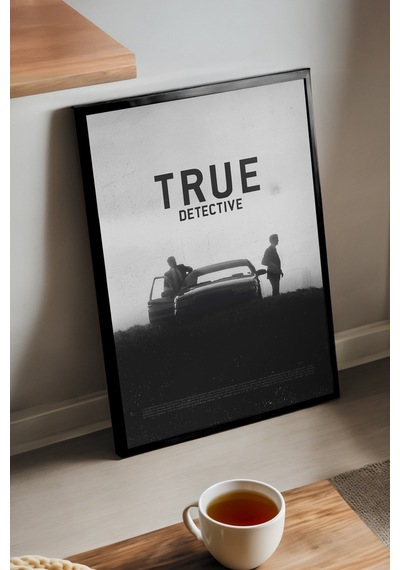 True Detective Siyah Ahşap Çerçeveli Poster, Dizi Duvar Tablosu