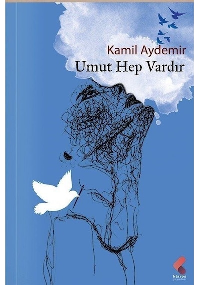 Umut Hep Vardır - Kamil Aydemir - Klaros Yayınları