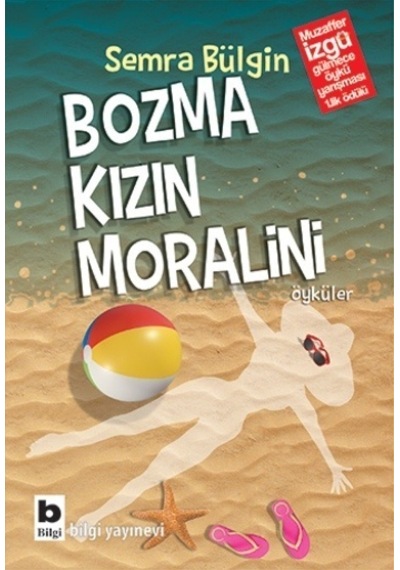 Bozma Kızın Moralini - Semra Bülgin - Bilgi Yayınevi