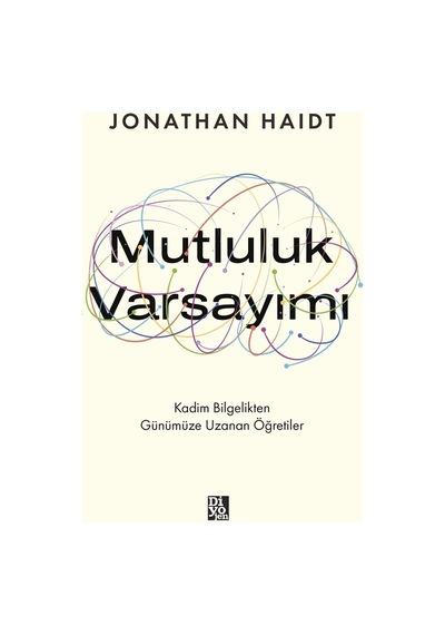 Mutluluğun Temel İlkeleri: Yaşamda Pozitif Düşünce