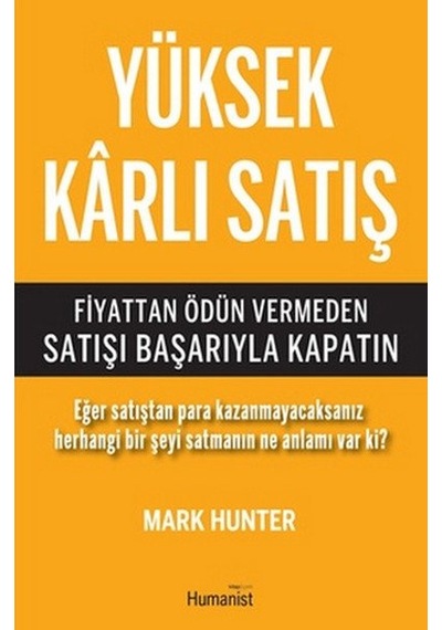 Yüksek Karlı Satış - Mark Hunter - Humanist Kitap Yayıncılık