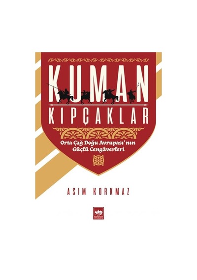 Kuman Kıpçaklar - Orta Çağ Doğu Avrupası'nın Güçlü Cengaverleri