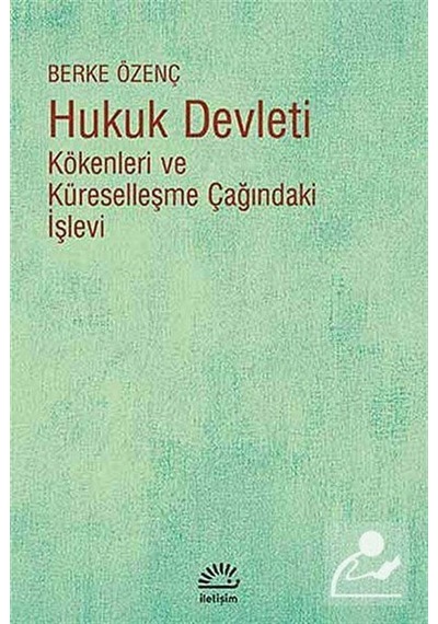 Hukuk Devleti - Berke Özenç - İletişim Yayınları