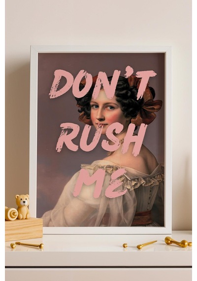 Dont Rush Me Çerçeveli Tablo Makyaj Masası Giyinme Odası Dekoru Klasik Portre Altered Art