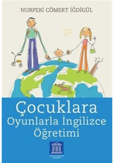 Çocuklara Oyunlarla İngilizce Öğretimi - Nurperi Cömert İğdigül - Altın Kitaplar Akademi