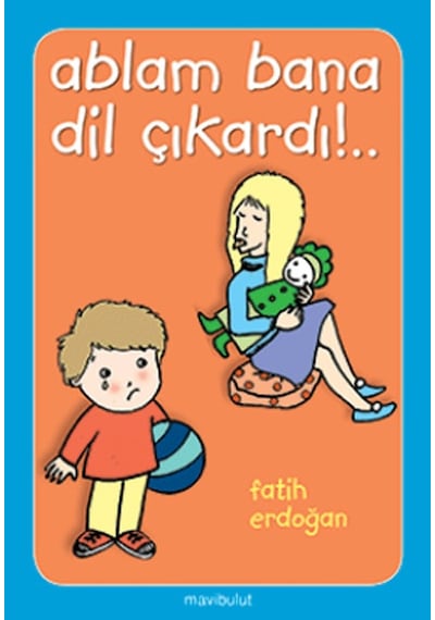 Ablam Bana Dil Çıkardı - Fatih Erdoğan -  Fatih Erdoğan - Mavi Bulut Yayıncılık