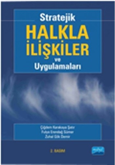 Stratejik Halkla İlişkiler ve Uygulamaları - Fulya Erendağ Sümer -  Çiğdem Karakaya Şatır - Nobel Akademik Yayıncılık