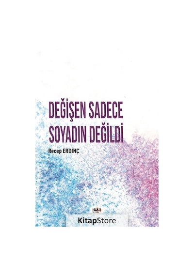 Değişen Sadece Soyadın Değildi - Recep Erdinç - Tilki Kitap