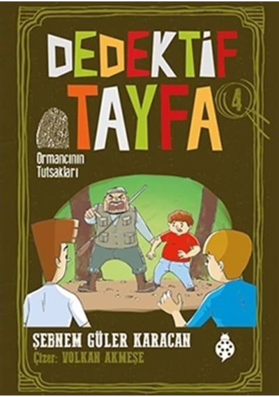 Dedektif Tayfa 4: Ormancının Tutsakları - Şebnem Güler Karacan - Uğurböceği