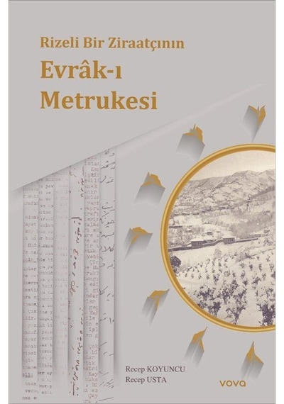 Rizeli Bir Ziraatçının Evrak-ı Metrukesi / Recep Usta