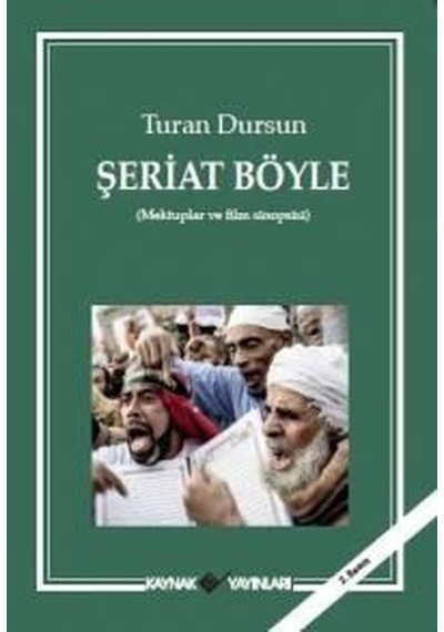 Şeriat Böyle - Turan Dursun - Kaynak Yayınları