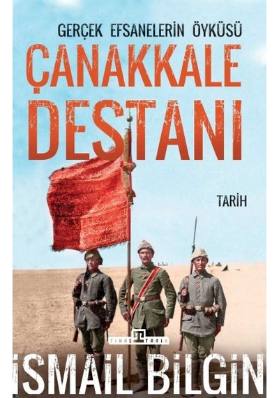 Çanakkale Destanı Gerçek Efsanelerin Öyküsü - Vzqg-761272