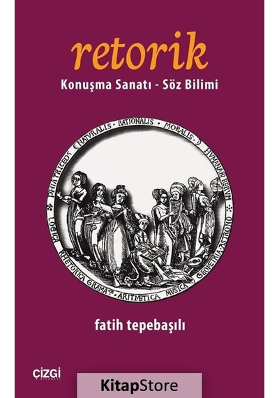 Retorik - Konuşma Sanatı - Söz Bilimi - Fatih Tepebaşılı - Çizgi Kitabevi