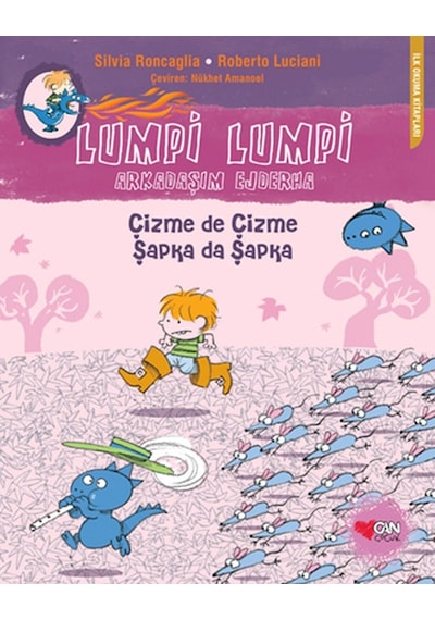 Lumpi Lumpi Arkadaşım Ejderha 4 - Çizme de Çizme Şapka da Şapka - Roberto Luciani -  Silvia Roncaglia - Can Çocuk Yayınları