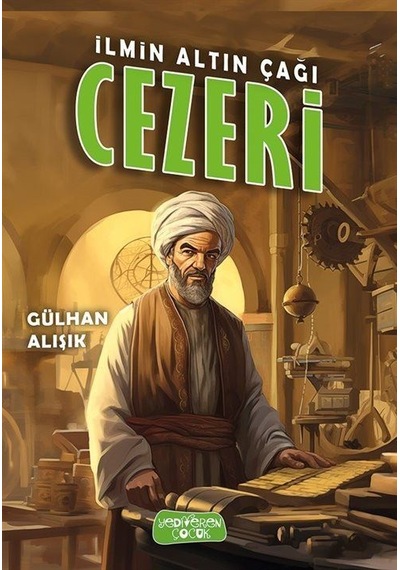 İlmin Altın Çağı Cezeri / Gülhan Alışık