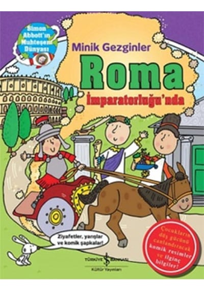 Minik Gezginler - Roma İmparatorluğu'nda - John Malam - İş Bankası Kültür Yayınları