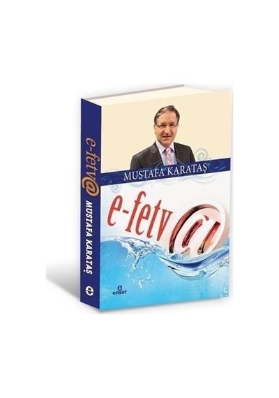 E  - Fetva  - Mustafa Karataş  - Ensar Neşriyat