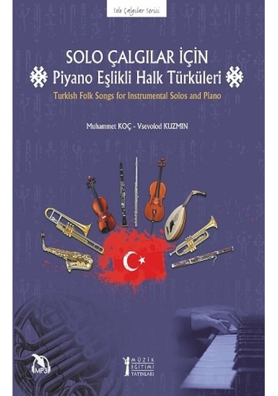 Solo Çalgılar İçin Piyano Eşlikli Halk Türküleri - Muhammet Koç - Müzik Eğitimi Yayınları