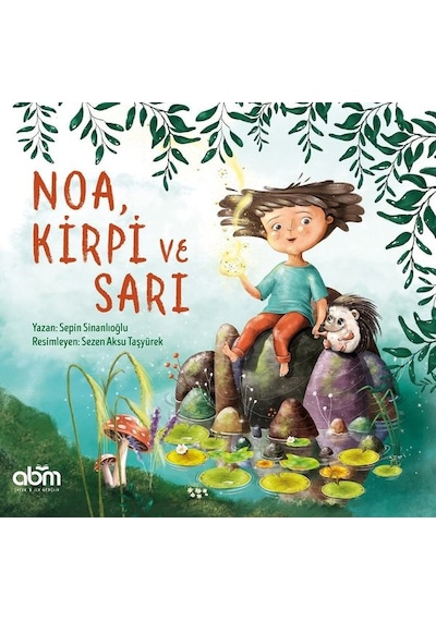 Noa Kirpi ve Sarı - Sepin İnceer - Abm Yayınevi