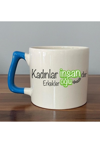 Kadınlar İnsandır, Erkekler İnsanoğlu Baskılı Kadınlar Günü Mavi Kulplu D Kupa