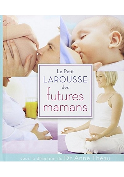 Le Petit Larousse Des Futures Mamans