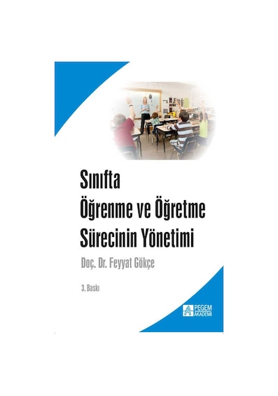 Sınıfta Öğrenme ve Öğretme Sürecinin Yönetimi - Pegem Akademi Yayıncılık