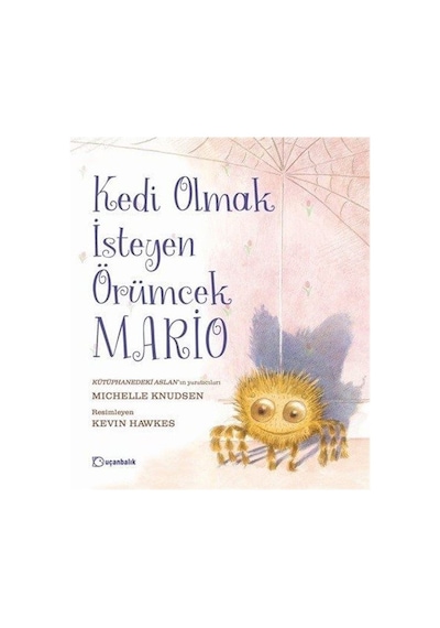 Kedi Olmak İsteyen Örümcek Mario / Michelle Knudsen
