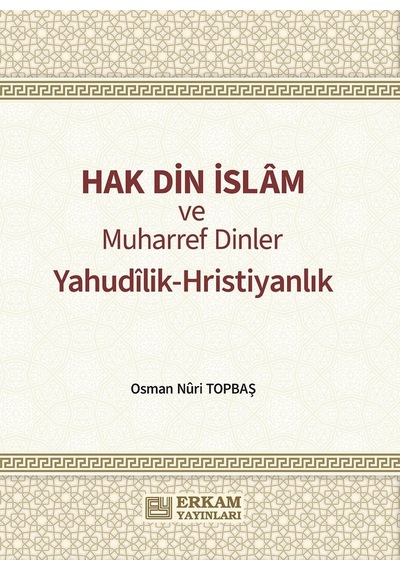 Hak Din İslam Ve Muharref Dinler - Osman Nuri Topbaş